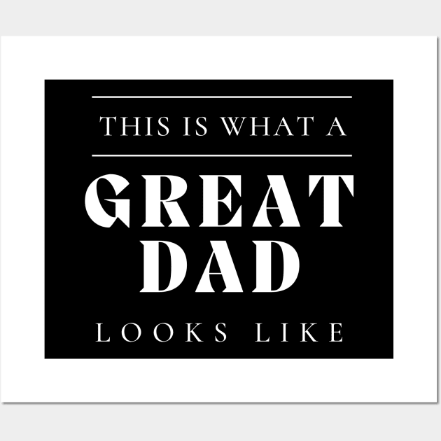 This Is What A Great Dad Looks Like. Classic Dad Design for Fathers Day. Wall Art by That Cheeky Tee